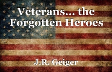 Veterans... the Forgotten Heroes