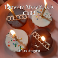 Letter to Myself As A Child