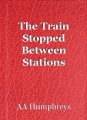 The Train Stopped Between Stations