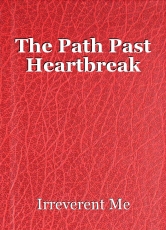 The Path Past Heartbreak