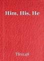 Him, His, He