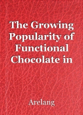 The Growing Popularity of Functional Chocolate in Modern Wellness