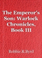 The Emperor's Son: Warlock Chronicles, Book III